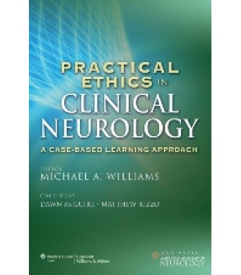 Practical Ethics in Clinical Neurology (A Case-Based Learning Approach)